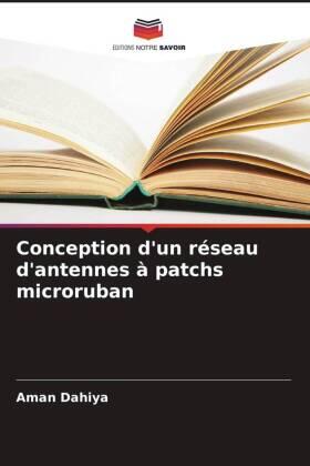 Dahiya |  Conception d'un réseau d'antennes à patchs microruban | Buch |  Sack Fachmedien