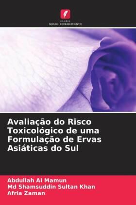 Al Mamun / Khan / Zaman |  Avaliação do Risco Toxicológico de uma Formulação de Ervas Asiáticas do Sul | Buch |  Sack Fachmedien