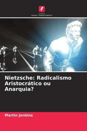 Jenkins |  Nietzsche: Radicalismo Aristocrático ou Anarquia? | Buch |  Sack Fachmedien