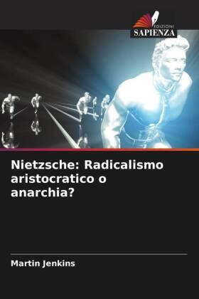 Jenkins |  Nietzsche: Radicalismo aristocratico o anarchia? | Buch |  Sack Fachmedien