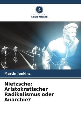 Jenkins |  Nietzsche: Aristokratischer Radikalismus oder Anarchie? | Buch |  Sack Fachmedien