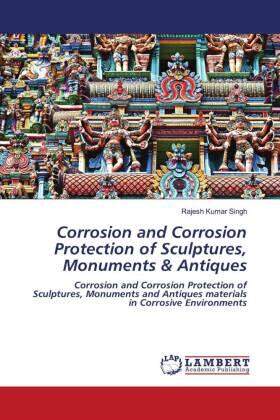 Singh |  Corrosion and Corrosion Protection of Sculptures, Monuments & Antiques | Buch |  Sack Fachmedien