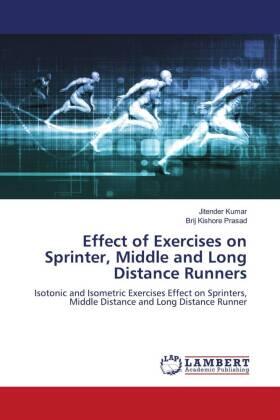 Kumar / Prasad |  Effect of Exercises on Sprinter, Middle and Long Distance Runners | Buch |  Sack Fachmedien