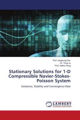 Kim / Ju / Hong |  Stationary Solutions for 1-D Compressible Navier-Stokes-Poisson System | Buch |  Sack Fachmedien