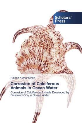 Singh |  Corrosion of Calciferous Animals in Ocean Water | Buch |  Sack Fachmedien