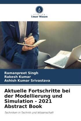 Singh / Kumar / Srivastava |  Aktuelle Fortschritte bei der Modellierung und Simulation - 2021 Abstract Book | Buch |  Sack Fachmedien