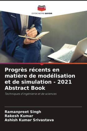 Singh / Kumar / Srivastava |  Progrès récents en matière de modélisation et de simulation - 2021 Abstract Book | Buch |  Sack Fachmedien