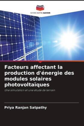 Satpathy / Jena / Sharma | Facteurs affectant la production d'énergie des modules solaires photovoltaïques | Buch | 978-620-5-55191-2 | sack.de