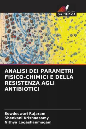 Rajaram / Krishnasamy / Logashanmugam |  ANALISI DEI PARAMETRI FISICO-CHIMICI E DELLA RESISTENZA AGLI ANTIBIOTICI | Buch |  Sack Fachmedien