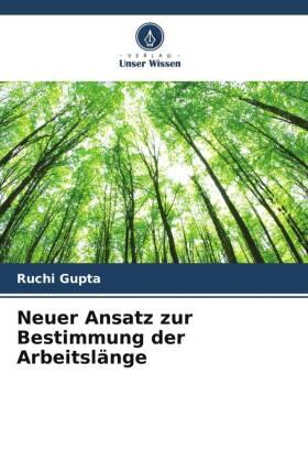 Gupta / Kumari |  Neuer Ansatz zur Bestimmung der Arbeitslänge | Buch |  Sack Fachmedien