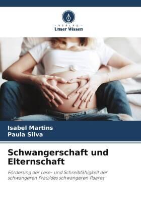 Martins / Silva |  Schwangerschaft und Elternschaft | Buch |  Sack Fachmedien