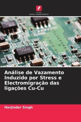 Singh |  Análise de Vazamento Induzido por Stress e Electromigração das ligações Cu-Cu | Buch |  Sack Fachmedien