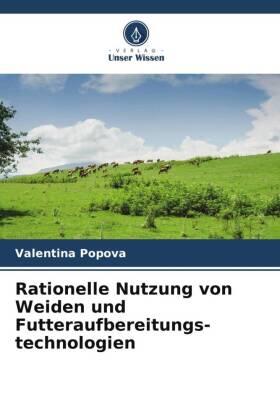 Popova |  Rationelle Nutzung von Weiden und Futteraufbereitungs- technologien | Buch |  Sack Fachmedien