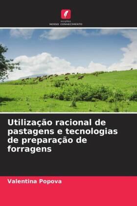 Popova |  Utilização racional de pastagens e tecnologias de preparação de forragens | Buch |  Sack Fachmedien