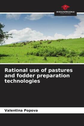 Popova |  Rational use of pastures and fodder preparation technologies | Buch |  Sack Fachmedien