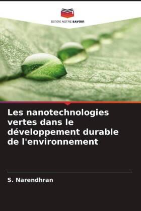 Narendhran / Manikandan / Baby Shakila |  Les nanotechnologies vertes dans le développement durable de l'environnement | Buch |  Sack Fachmedien