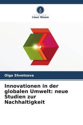 Shvetsova |  Innovationen in der globalen Umwelt: neue Studien zur Nachhaltigkeit | Buch |  Sack Fachmedien