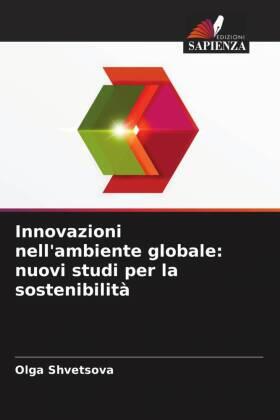 Shvetsova |  Innovazioni nell'ambiente globale: nuovi studi per la sostenibilità | Buch |  Sack Fachmedien