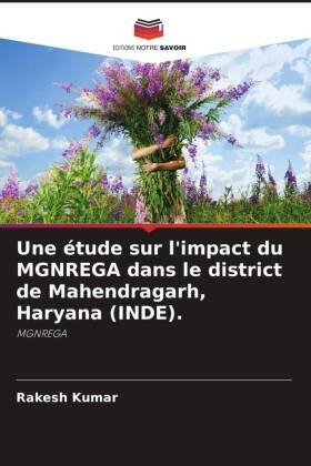 Kumar |  Une étude sur l'impact du MGNREGA dans le district de Mahendragarh, Haryana (INDE). | Buch |  Sack Fachmedien