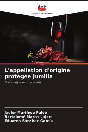 Martínez-Falcó / Marco-Lajara / Sánchez-García |  L'appellation d'origine protégée Jumilla | Buch |  Sack Fachmedien