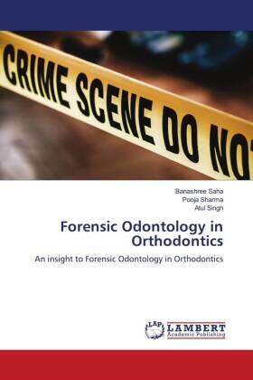 Saha / Sharma / Singh |  Forensic Odontology in Orthodontics | Buch |  Sack Fachmedien