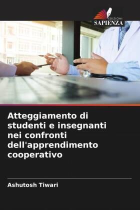 Tiwari |  Atteggiamento di studenti e insegnanti nei confronti dell'apprendimento cooperativo | Buch |  Sack Fachmedien