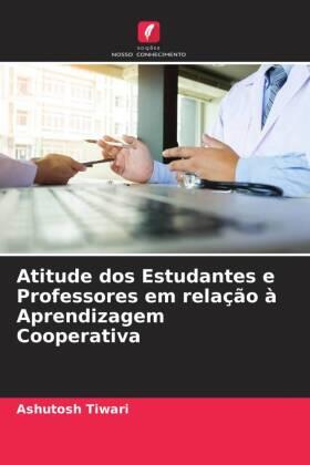 Tiwari |  Atitude dos Estudantes e Professores em relação à Aprendizagem Cooperativa | Buch |  Sack Fachmedien