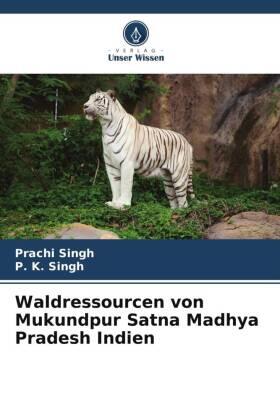 Singh | Waldressourcen von Mukundpur Satna Madhya Pradesh Indien | Buch | 978-620-5-65481-1 | sack.de