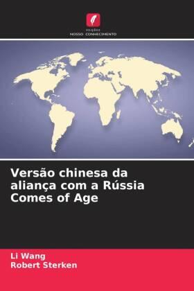 Wang / Sterken |  Versão chinesa da aliança com a Rússia Comes of Age | Buch |  Sack Fachmedien