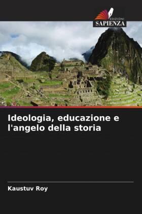 Roy |  Ideologia, educazione e l'angelo della storia | Buch |  Sack Fachmedien