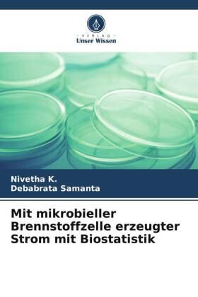 K. / Samanta |  Mit mikrobieller Brennstoffzelle erzeugter Strom mit Biostatistik | Buch |  Sack Fachmedien