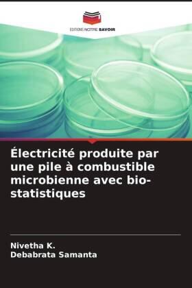 K. / Samanta |  Électricité produite par une pile à combustible microbienne avec bio-statistiques | Buch |  Sack Fachmedien