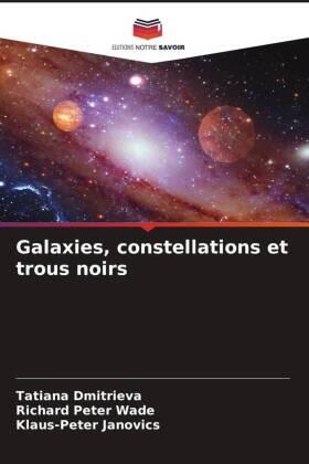 Dmitrieva / Wade / Janovics |  Galaxies, constellations et trous noirs | Buch |  Sack Fachmedien