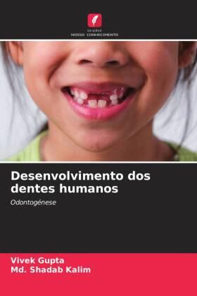 Gupta / Kalim |  Desenvolvimento dos dentes humanos | Buch |  Sack Fachmedien