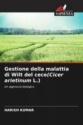 Kumar |  Gestione della malattia di Wilt del cece(Cicer arietinum L.) | Buch |  Sack Fachmedien