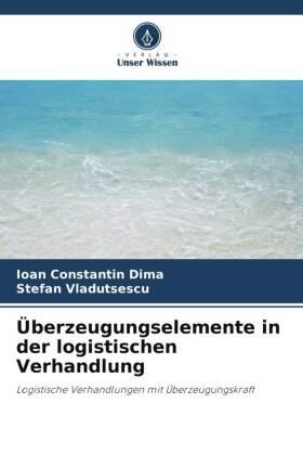 Dima / Vladutsescu |  Überzeugungselemente in der logistischen Verhandlung | Buch |  Sack Fachmedien