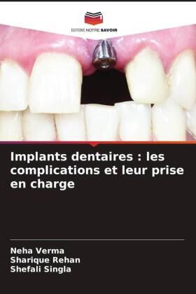 Verma / Rehan / Singla |  Implants dentaires : les complications et leur prise en charge | Buch |  Sack Fachmedien