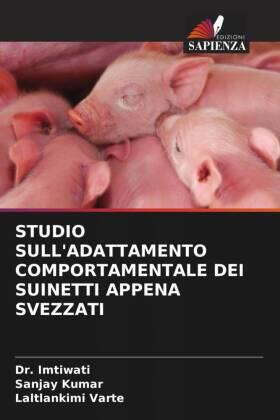 Kumar / Varte |  STUDIO SULL'ADATTAMENTO COMPORTAMENTALE DEI SUINETTI APPENA SVEZZATI | Buch |  Sack Fachmedien