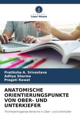 Srivastava / Sharma / Rawat |  ANATOMISCHE ORIENTIERUNGSPUNKTE VON OBER- UND UNTERKIEFER | Buch |  Sack Fachmedien