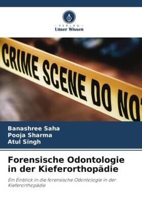 Saha / Sharma / Singh |  Forensische Odontologie in der Kieferorthopädie | Buch |  Sack Fachmedien