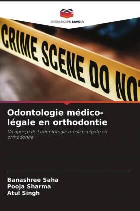 Saha / Sharma / Singh |  Odontologie médico-légale en orthodontie | Buch |  Sack Fachmedien