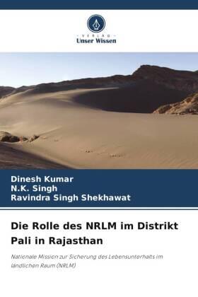 Kumar / Singh / Shekhawat |  Die Rolle des NRLM im Distrikt Pali in Rajasthan | Buch |  Sack Fachmedien