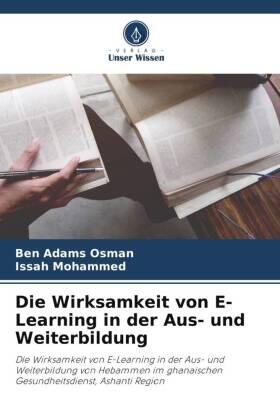 Osman / Mohammed |  Die Wirksamkeit von E-Learning in der Aus- und Weiterbildung | Buch |  Sack Fachmedien