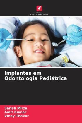 Mirza / Kumar / Thakur |  Implantes em Odontologia Pediátrica | Buch |  Sack Fachmedien