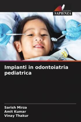 Mirza / Kumar / Thakur |  Impianti in odontoiatria pediatrica | Buch |  Sack Fachmedien