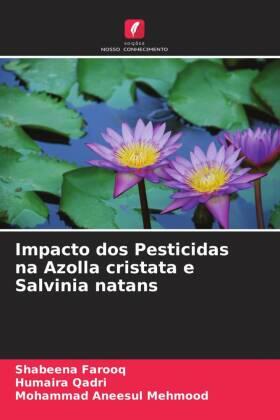 Farooq / Qadri / Mehmood |  Impacto dos Pesticidas na Azolla cristata e Salvinia natans | Buch |  Sack Fachmedien