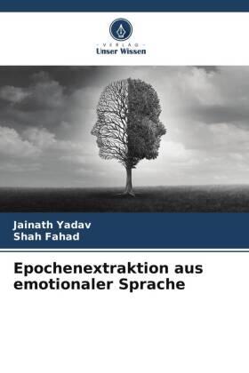 Yadav / Fahad |  Epochenextraktion aus emotionaler Sprache | Buch |  Sack Fachmedien