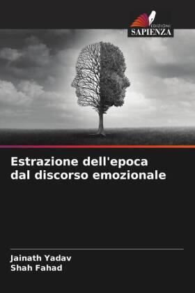 Yadav / Fahad |  Estrazione dell'epoca dal discorso emozionale | Buch |  Sack Fachmedien