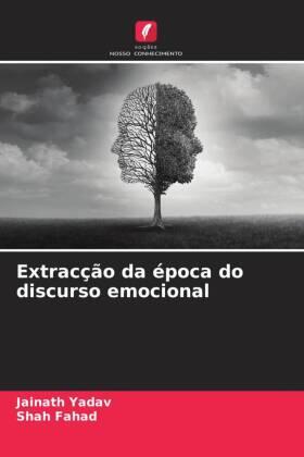 Yadav / Fahad |  Extracção da época do discurso emocional | Buch |  Sack Fachmedien