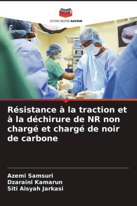 Samsuri / Kamarun / Jarkasi |  Résistance à la traction et à la déchirure de NR non chargé et chargé de noir de carbone | Buch |  Sack Fachmedien